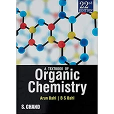 TEXTBOOK OF ORGANIC CHEMISTRY 22nd edition 2017 By Arun Bhal
